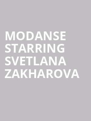 Modanse starring Svetlana Zakharova at London Coliseum